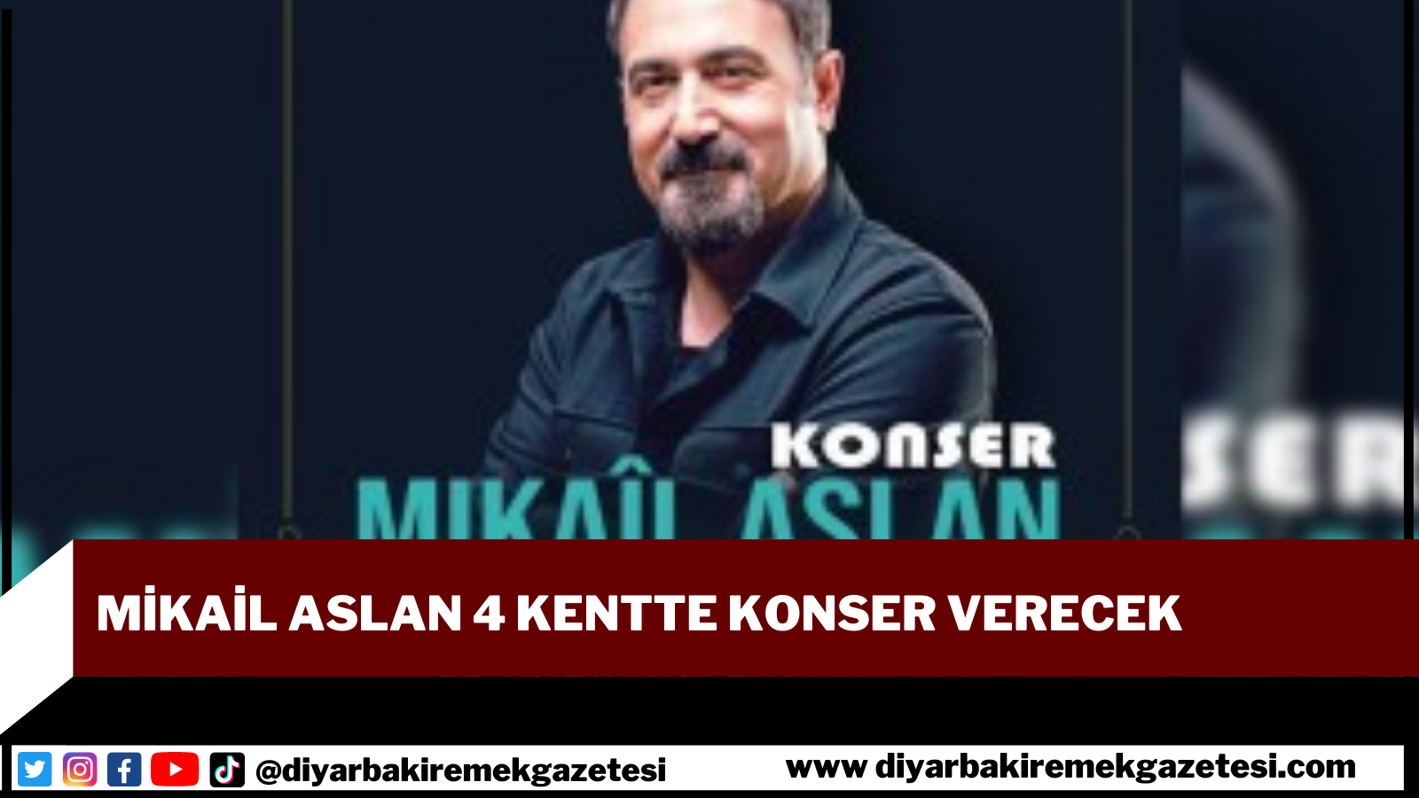 Mikail Aslan 4 kentte konser verecek