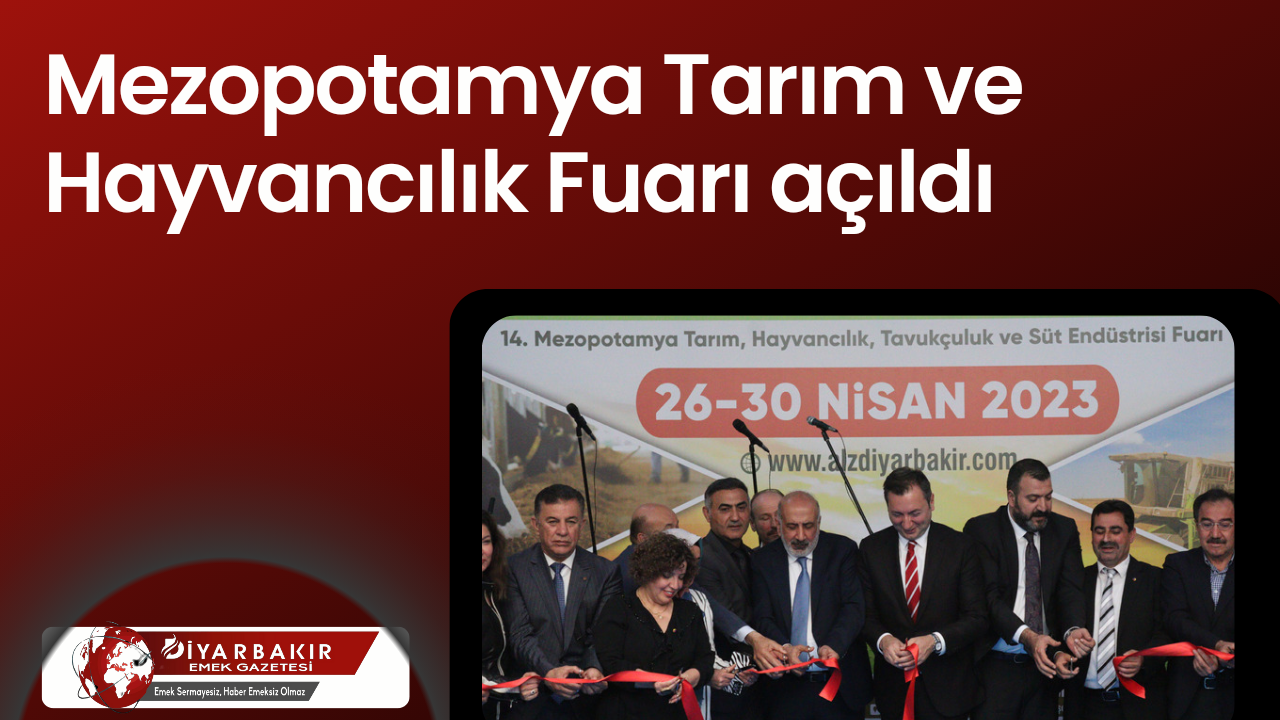 Mezopotamya Tarım ve Hayvancılık Fuarı açıldı 