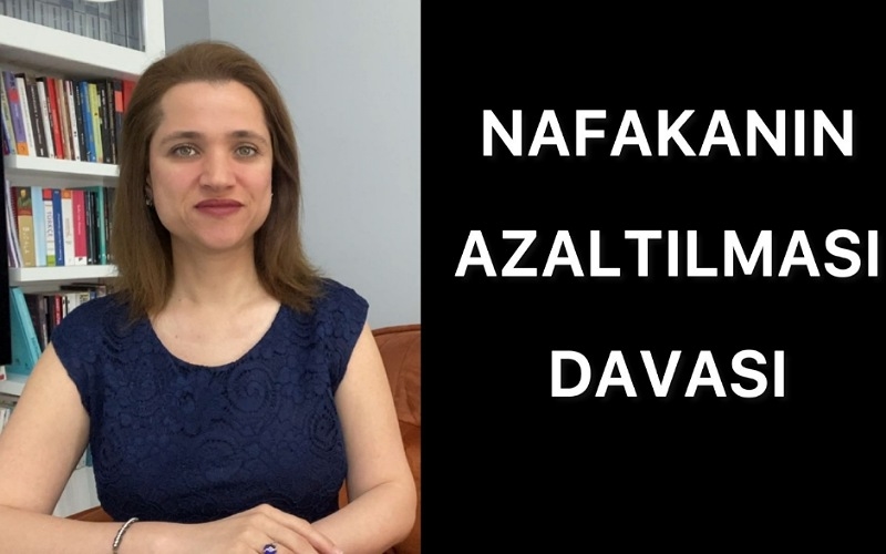 Nafakanın Azaltılması Davası 