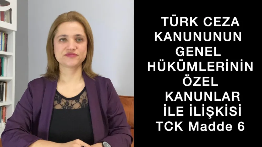 Türk Ceza Kanunu Genel Hükümlerinin Özel Kanunlarla İlişkisi 