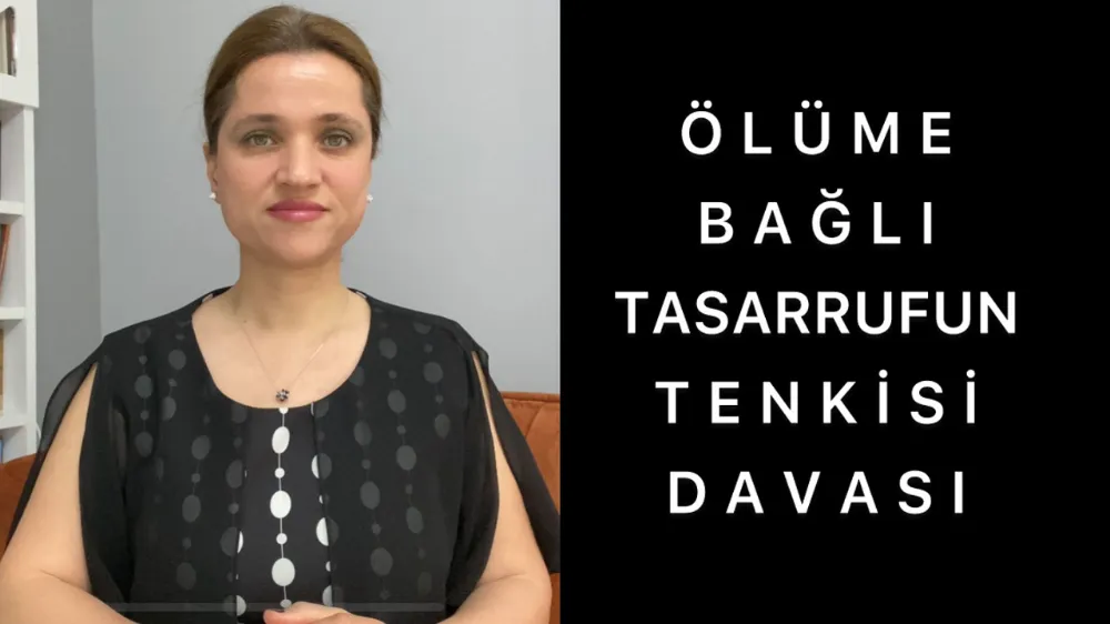 Ölüme Bağlı Tasarrufun Tenkisi Davası 